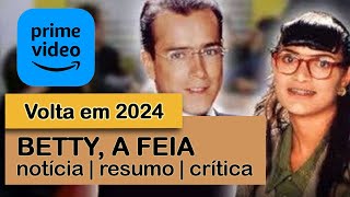 Novela Betty A Feia vai voltar  Resumo e Crítica novelaslatinas bettylafea bettyafeia [upl. by Materi628]