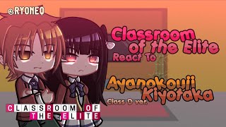 Classroom of the Elite Reacts To Ayanokouji  Class D [upl. by Monahon]