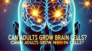 Understanding Neurogenesis Can Adults Grow New Brain Cells [upl. by Lotus]