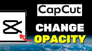 How To Change Opacity in CapCut PC 2024 [upl. by Acsirp]