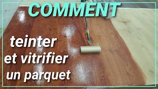 Comment teinter et vitrifier un parquet [upl. by Lemej]