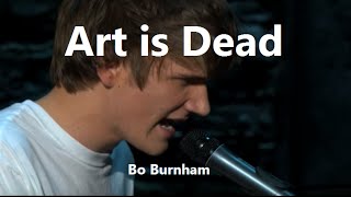 Art is dead  Bo burnham Lyrics  Im am an artist please God forgive me [upl. by Prentiss]