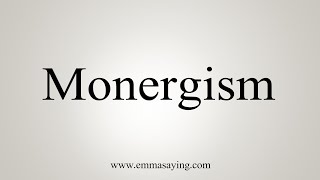 How To Say Monergism [upl. by Ilhsa619]