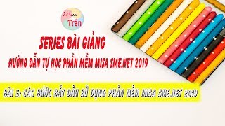 TỰ HỌC PHẦN MỀM KẾ TOÁN MISA 2019  CÁC BƯỚC BẮT ĐẦU SỬ DỤNG PHẦN MỀM MISA 2019 [upl. by Yenruogis]