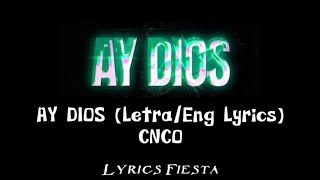 CNCO  Ay Dios 🎧 LetraEnglish Lyrics [upl. by Mullane129]