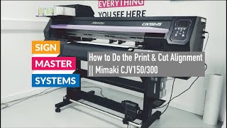 How To Do Your Print and Cut Alignment  Mimaki CJV150300 [upl. by Nomzed]