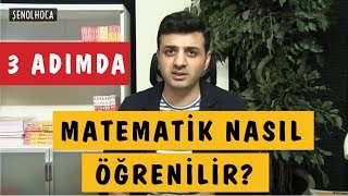 3 Adımda MATEMATİK NASIL ÖĞRENİLİR  ŞENOL HOCA [upl. by Yanat]