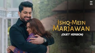 Fanna  Ishq Mein Marjawan Title Song  Duet Version  Original Soundtruck  Hd Video  IMMJ3 [upl. by Johnnie]