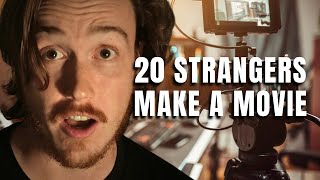 20 Strangers Made a Film Together [upl. by Uok]