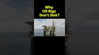 Why Dont Offshore Oil Rigs Sink 🏗 😮shorts [upl. by Henrique527]