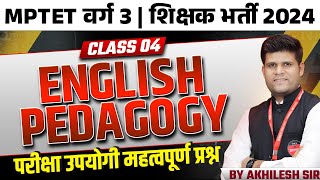 MPTET Varg 3 Vacancy 2024  MPTET Varg 3 English Pedagogy Class 04  MPTET English by Akhilesh Sir [upl. by Erodaeht315]