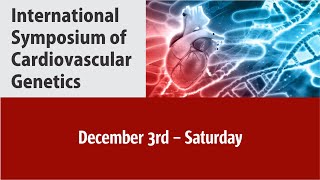 International Symposium – Cardiovascular Genetics  Day 3 [upl. by Berck]