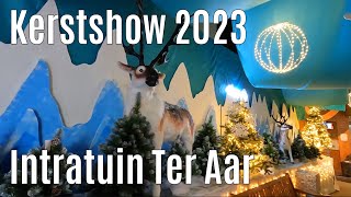 Kerstshow 2023 Intratuin Ter Aar ⭐⭐⭐⭐⭐ part 1 [upl. by Alf]