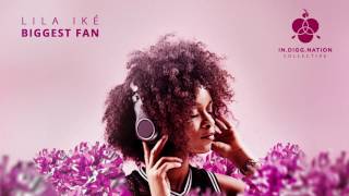 Lila Ike  Biggest Fan Official Audio [upl. by Marinna143]