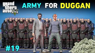 ARMY FOR DUGGAN BOSS  GTA V GAMEPLAY 19 [upl. by Annaili]