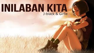 INILABAN KITA  JBLACK amp GIRLIE  LYRICS VIDEO [upl. by Ariom]