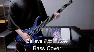 Believe  玉置成実 Bass Cover [upl. by Llehsor167]