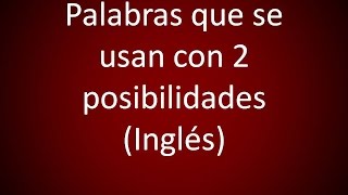 Inglés Americano  Lección 79  Palabras que se Usan con 2 Posibilidades [upl. by Sirrah]