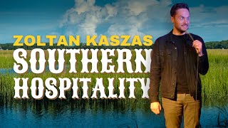 Is Southern Hospitality Genuine  Zoltan Kaszas [upl. by Demmahum]