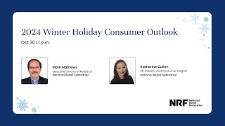 NRFs 2024 Winter Holiday Consumer Outlook [upl. by Adehsar760]