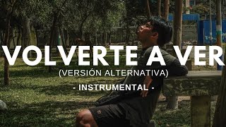 Volverte a ver Versión Alternativa  Instrumental [upl. by Nigel417]