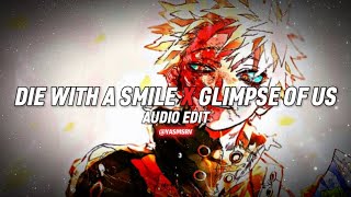 Die With A Smile X Glimpse Of Us Audio Edit [upl. by Giffard747]