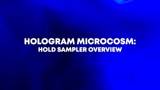 Hologram Microcosm Hold Sampler Overview [upl. by Uzial]