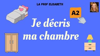 Je décris ma chambre Description adaptée au niveau A2 de FLE [upl. by Lynden]