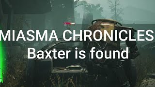 Miasma Chronicles We find Baxter [upl. by Majka627]