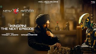 Kingpin  The Next Episode Lyrical Video Tarsem Jassar  Wahzir Patar  New Order [upl. by Bree]