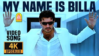 My Name Is Billa  4K Video Song  Billa  Ajith Kumar  Nayanthara  Yuvan Shankar Raja  Ayngaran [upl. by Allenad]