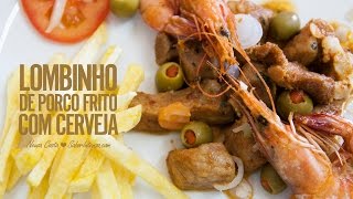 Lombinho de Porco Frito com Cerveja [upl. by Belita]