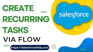 Create recuring tasks with flow in Salesforce  Automate recurring tasks in Salesforce [upl. by Aneelak]