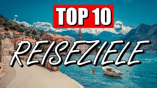 TOP 10 BELIEBTESTE Reiseziele der WELT die DU gesehen haben MUSST [upl. by Gabi243]