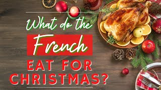 WHAT DO FRENCH PEOPLE EAT FOR CHRISTMAS [upl. by Coveney]