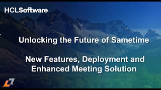 Unlocking the Future of HCL Sametime New Features Deployment and Enhanced Meeting Solution [upl. by Thill]