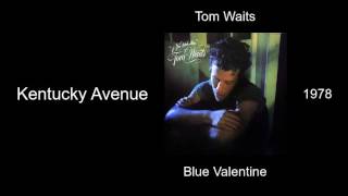 Tom Waits  Kentucky Avenue  Blue Valentine 1978 [upl. by Benjamin]