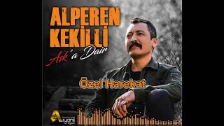 Alperen KekilliÖzel Harekat Aşka Dair [upl. by Annyahs877]