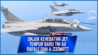 🔴LIVE Unjuk Kehebatan Jet Tempur Baru TNI AU Rafale dan A330MRTT dari Angkatan Udara Perancis [upl. by Razec]