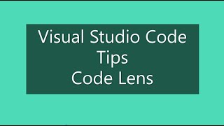 Visual Studio Code Tips  CodeLens in Visual Studio Code [upl. by Aremahs]