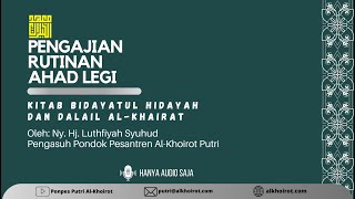 LIVE  Pengajian Kitab Bidayatul Hidayah Dan Dalail AlKhairat  Oleh Ny Hj Luthfiyah Syuhud [upl. by Rubel334]