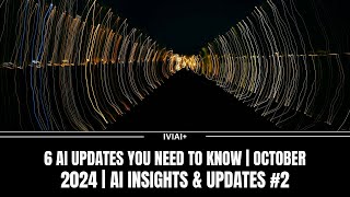 6 AI Updates You Need to Know  October 2024  AI Insights amp Updates 2 [upl. by Anertak]