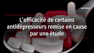 L’efficacité de certains antidépresseurs remise en cause par une étude [upl. by Nohtiek]