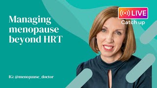 Managing menopause beyond HRT  Dr Louise Newson [upl. by Hanej260]