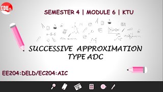 Successive Approximation type ADC  EE204 DELDEC204 AIC  KTU  Semester 4  Module 6 [upl. by Tlevesoor]