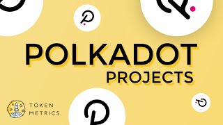 Best Polkadot Projects To Keep An Eye On Top Crypto Projects in Polkadot Ecosystem [upl. by Yaresed]