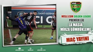 Mislicom Golden League  Premier Lig  LA MASİA  MİRZA GÜMRÜKLEME  7 HAFTA [upl. by Arther]