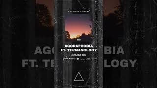 Agoraphobia ft Termanology OUT NOW [upl. by Yewed]