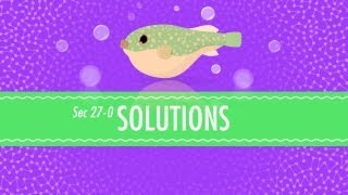 Solutions Crash Course Chemistry 27 [upl. by Upali]