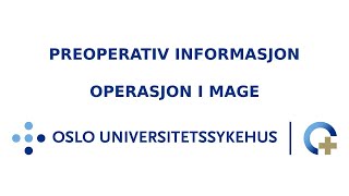 Preoperativ informasjon til deg som skal opereres i magen [upl. by Adnavoj802]